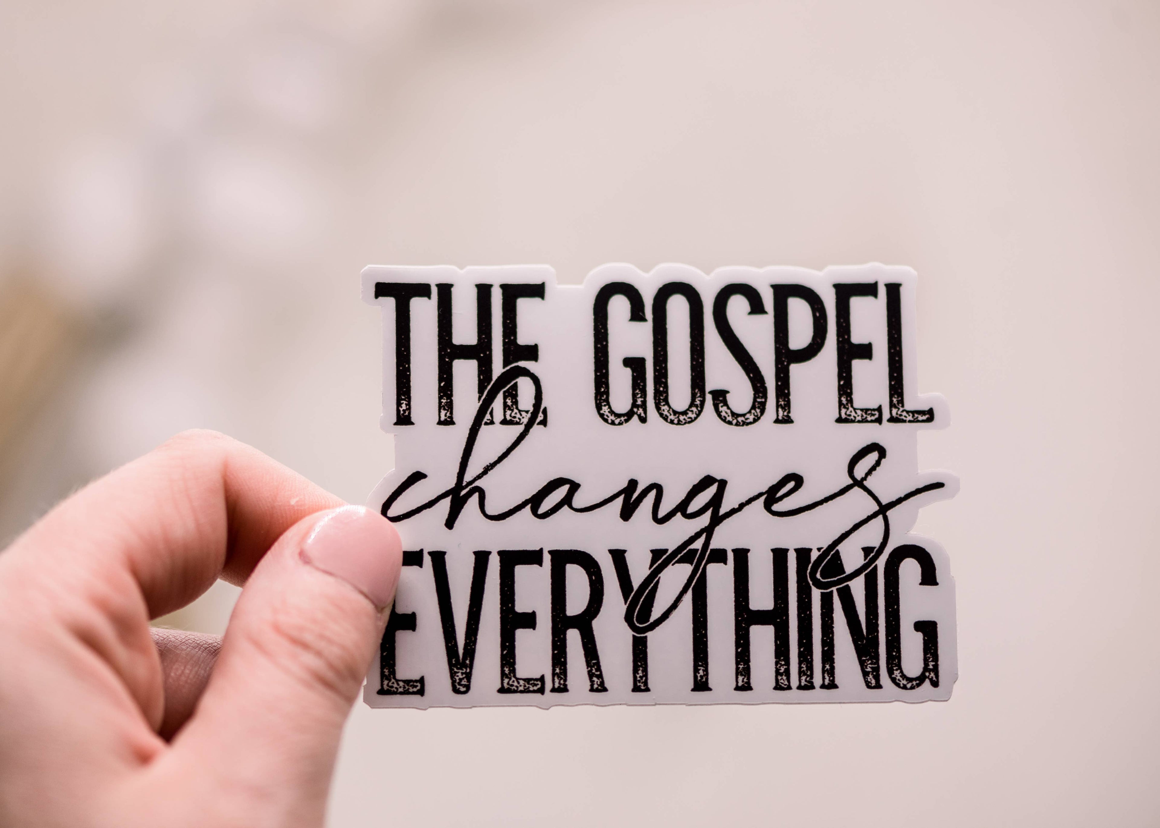 The Gospel Changes Everything, Vinyl Sticker, 3x3 in