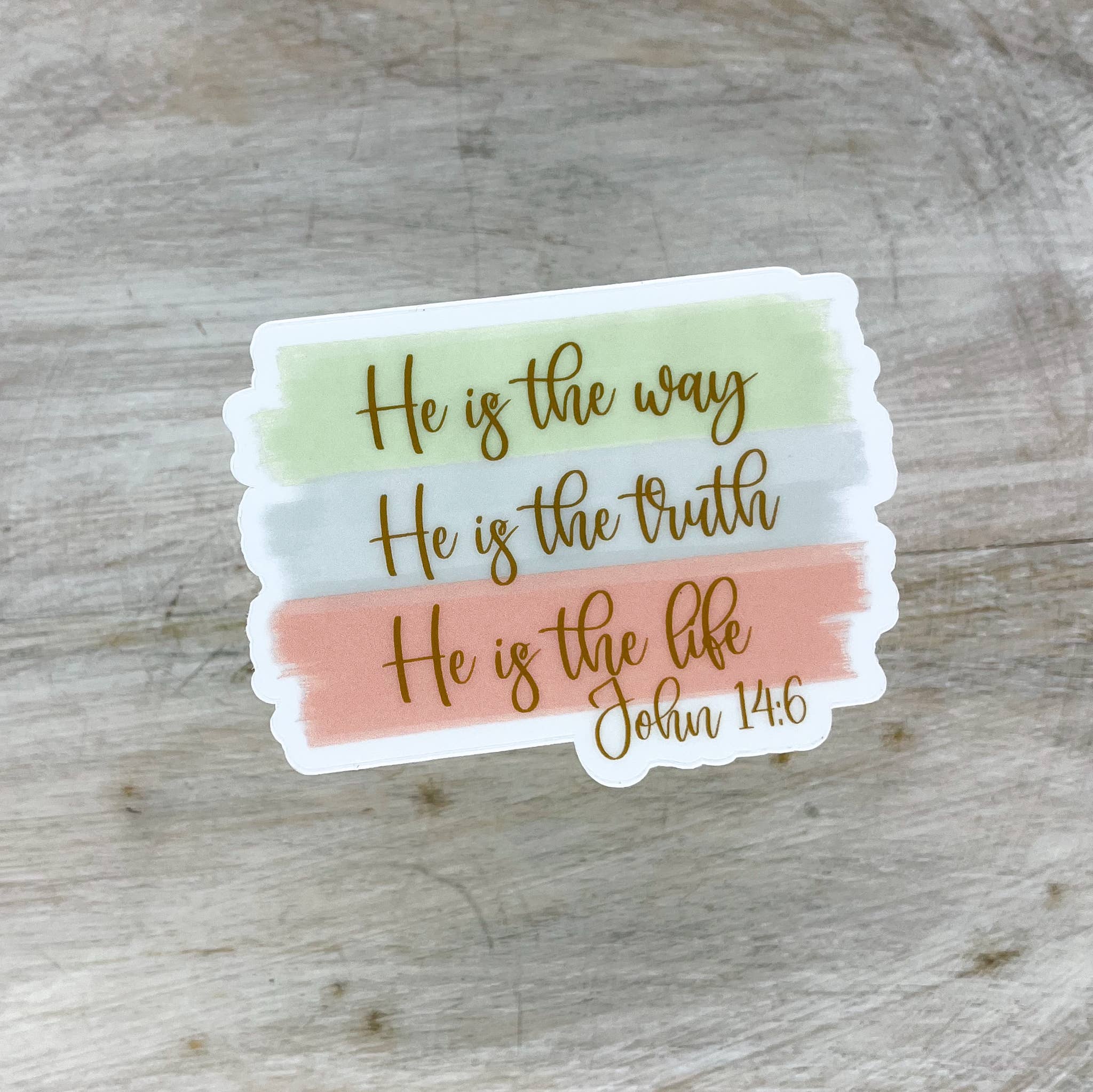 He Is The Way, Truth, Life, Christian Sticker, 3x3 inch